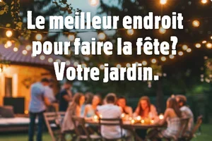 Votre jardin, votre fête. On s'occupe du reste. 🔥