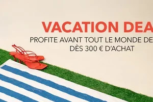 Votre accès anticipé aux Vacation Deals