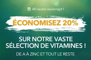 Économisez 20 % sur notre Vaste Sélection de Vitamines !