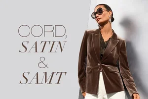 Neu im Trend: Satin, Samt & Cord